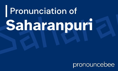 how to pronounce saharanpuri feature image