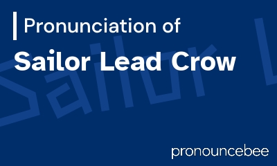 how to pronounce sailor-lead-crow feature image