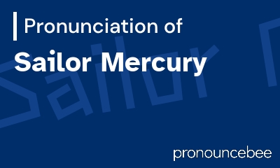 how to pronounce sailor-mercury feature image