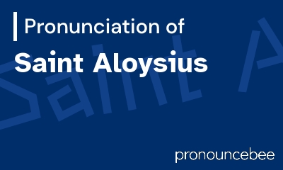 how to pronounce saint-aloysius feature image
