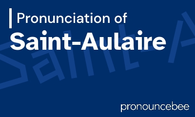 how to pronounce saint-aulaire feature image