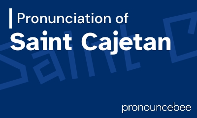 how to pronounce saint-cajetan feature image