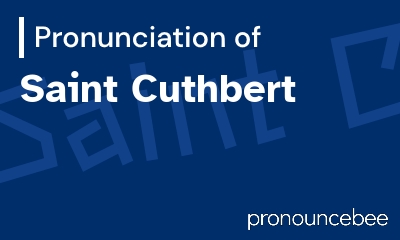 how to pronounce saint-cuthbert feature image
