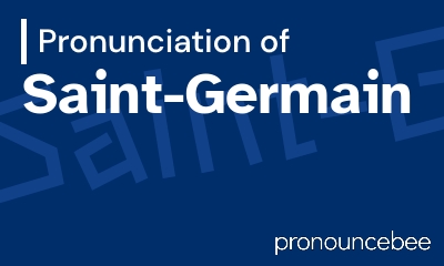 how to pronounce saint-germain feature image