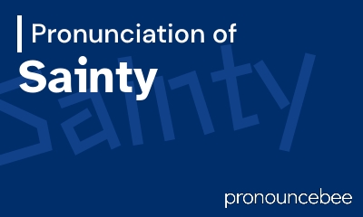 how to pronounce sainty feature image