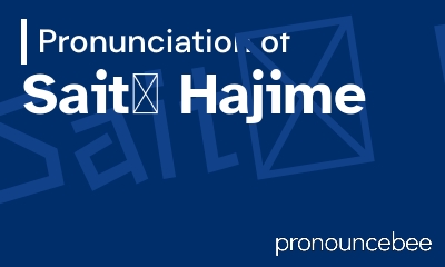 how to pronounce sait-hajime feature image