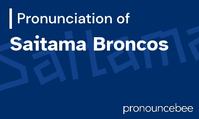 how to pronounce saitama-broncos feature image