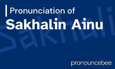 how to pronounce sakhalin-ainu feature image