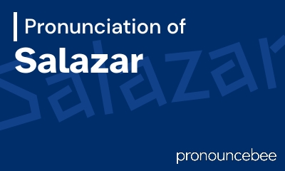 how to pronounce salazar feature image