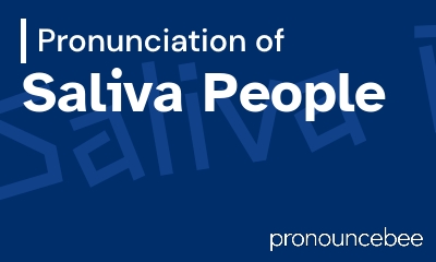 how to pronounce saliva-people feature image
