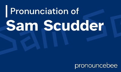 how to pronounce sam-scudder feature image