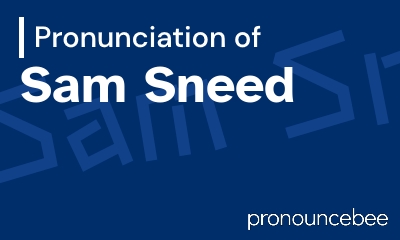 how to pronounce sam-sneed feature image
