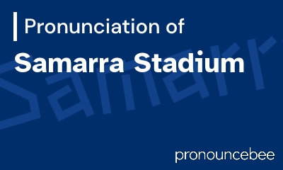 how to pronounce samarra-stadium feature image