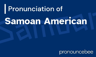 how to pronounce samoan-american feature image