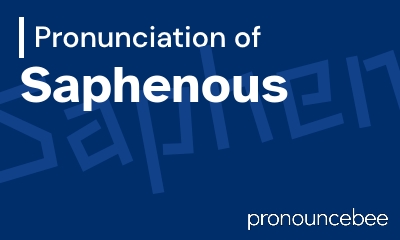 how to pronounce saphenous feature image