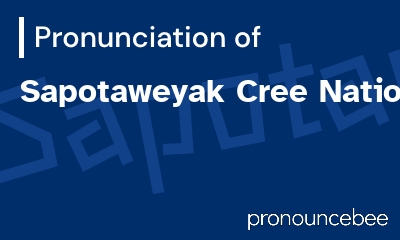 how to pronounce sapotaweyak-cree-nation feature image