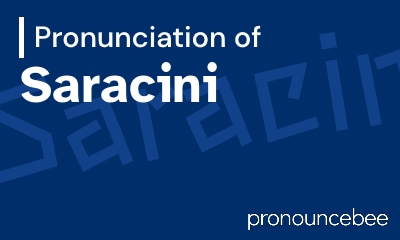 how to pronounce saracini feature image