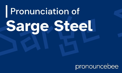 how to pronounce sarge-steel feature image