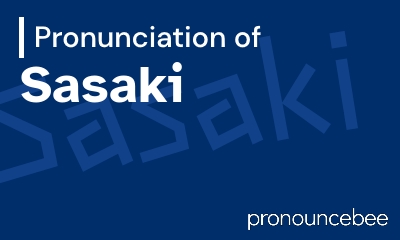 how to pronounce sasaki feature image