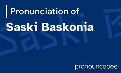 how to pronounce saski-baskonia feature image