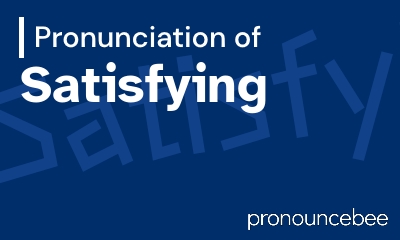 how to pronounce satisfying feature image