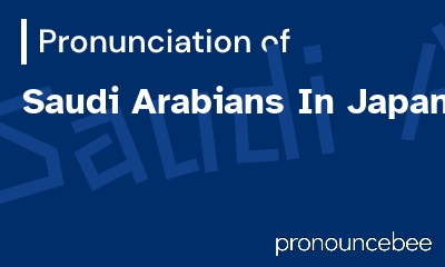 how to pronounce saudi-arabians-in-japan feature image