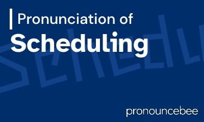 how to pronounce scheduling feature image