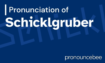 how to pronounce schicklgruber feature image