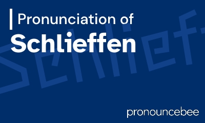 how to pronounce schlieffen feature image