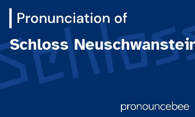 how to pronounce schloss-neuschwanstein feature image