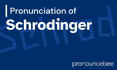 how to pronounce schrodinger feature image
