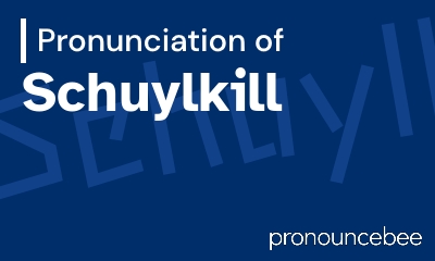 how to pronounce schuylkill feature image