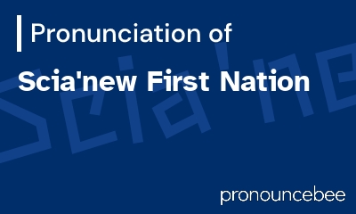 how to pronounce scia-new-first-nation feature image