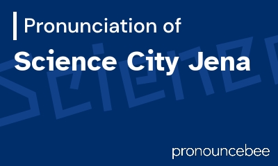 how to pronounce science-city-jena feature image