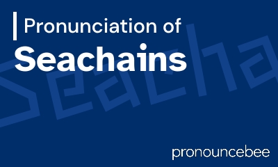 how to pronounce seachains feature image