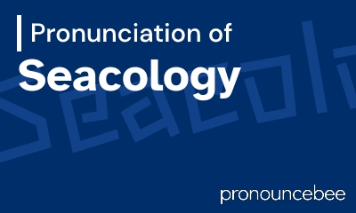 how to pronounce seacology feature image