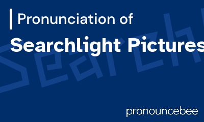 how to pronounce searchlight-pictures feature image