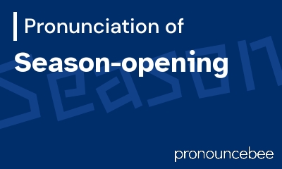 how to pronounce season-opening feature image