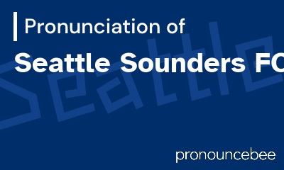 how to pronounce seattle-sounders-fc feature image