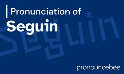 how to pronounce seguin feature image