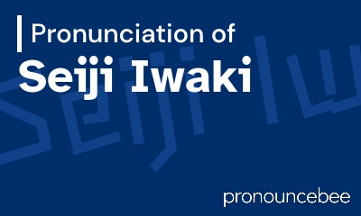 how to pronounce seiji-iwaki feature image