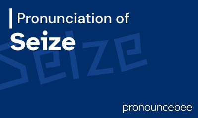 how to pronounce seize feature image
