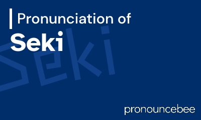 how to pronounce seki feature image