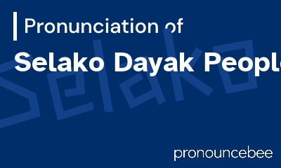 how to pronounce selako-dayak-people feature image