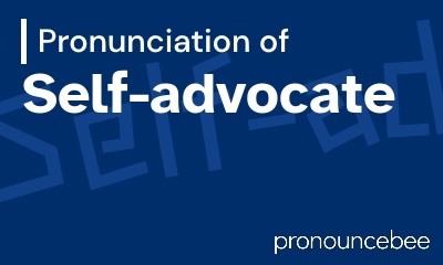 how to pronounce self-advocate feature image