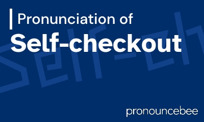 how to pronounce self-checkout feature image
