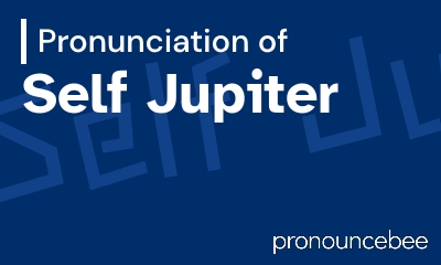 how to pronounce self-jupiter feature image