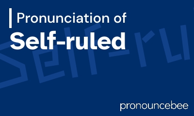 how to pronounce self-ruled feature image