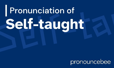 how to pronounce self-taught feature image