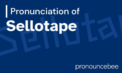 how to pronounce sellotape feature image